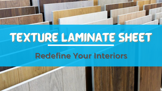 Texture Laminate Sheet - Redefine Your Interiors