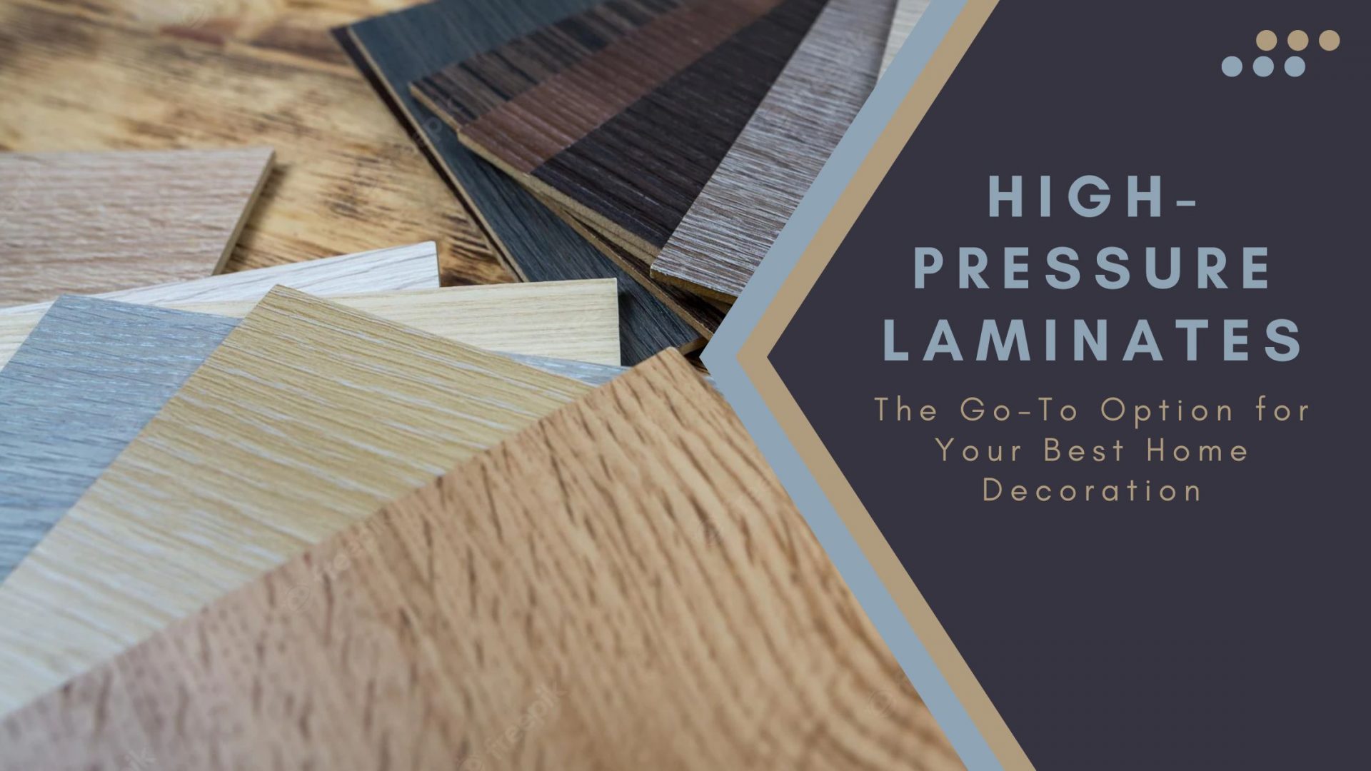 High-Pressure Laminates - The Go-To Option for Your Best Home Decoration