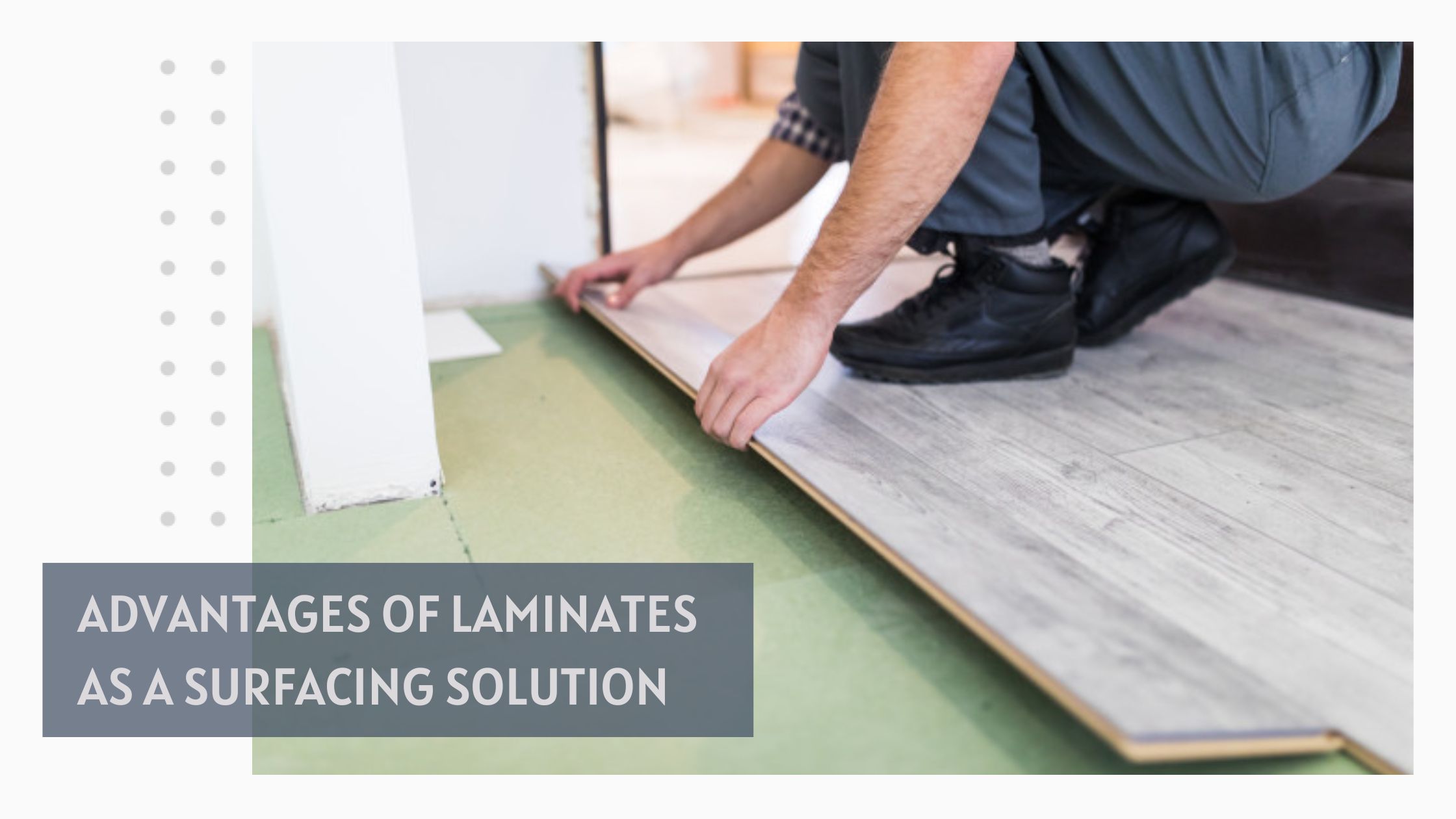 Advantages of Laminates as a Surfacing Solution