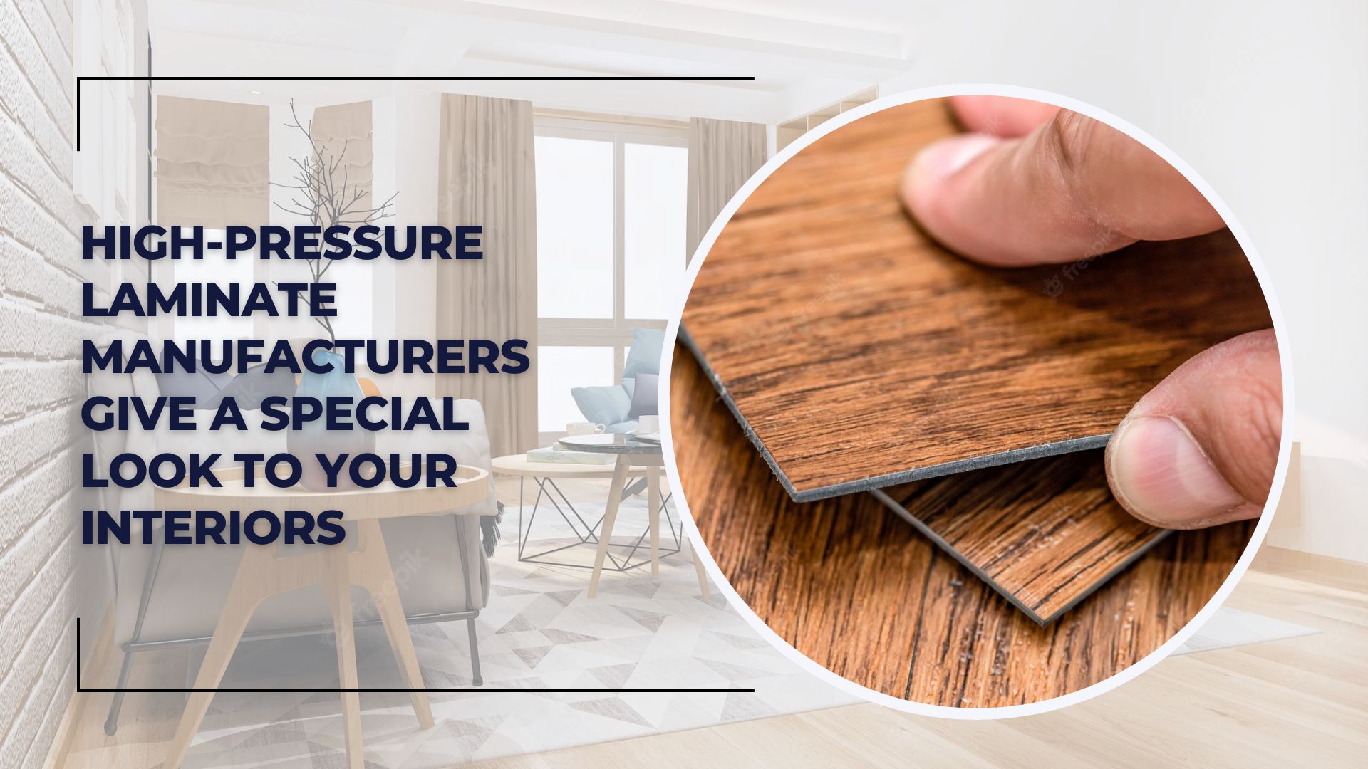 High-Pressure Laminate Manufacturers Give a Special Look To Your Interiors