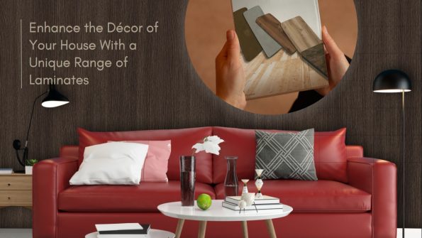 Enhance the Décor of Your House With a Unique Range of Laminates