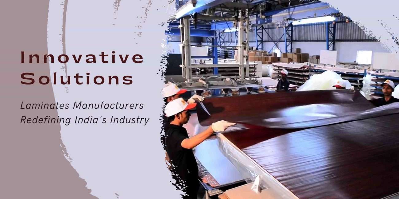 Innovative Solutions Laminates Manufacturers Redefining India's Industry