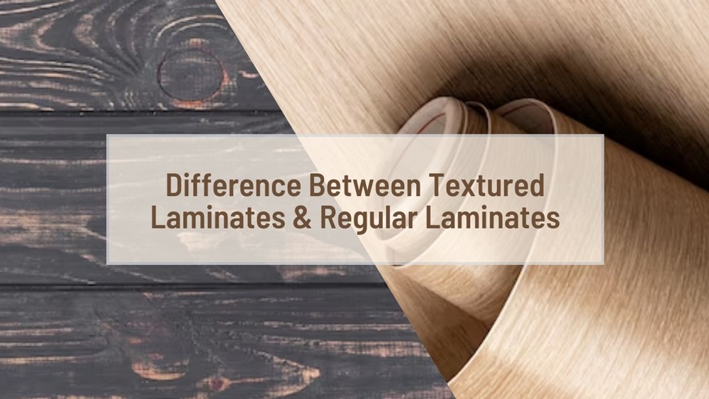 Difference Between Textured Laminates & Regular Laminates